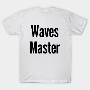 Waves master T-Shirt